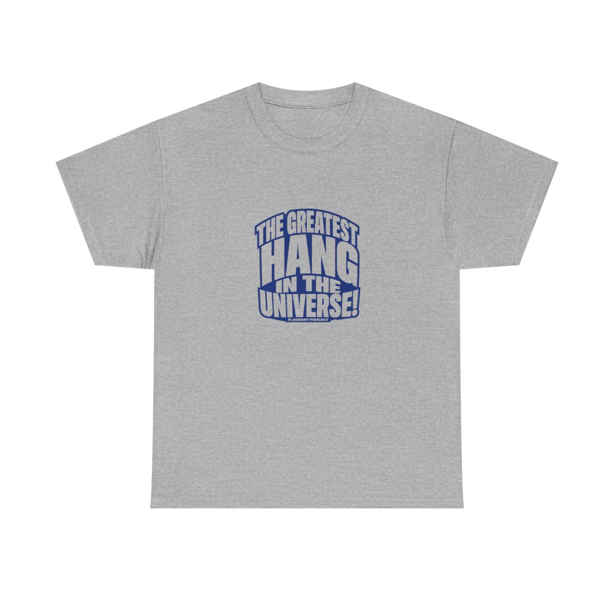 Flagrant "THE GREATEST HANG IN THE UNIVERSE!" Unisex Tee - alternate angle 5, merchandise