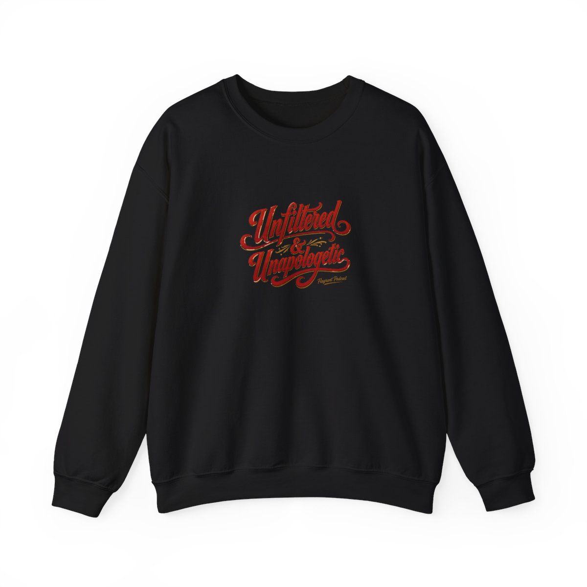 Flagrant "Unfiltered & Unapologetic" Crewneck - Official Sweatshirts merchandise