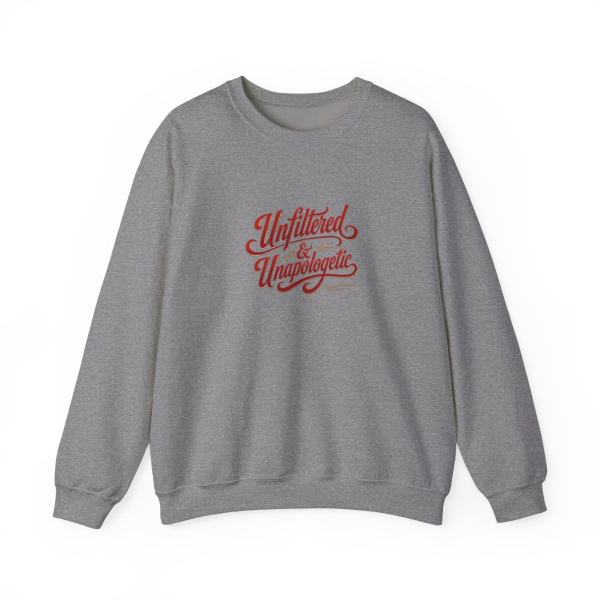 Flagrant "Unfiltered & Unapologetic" Crewneck