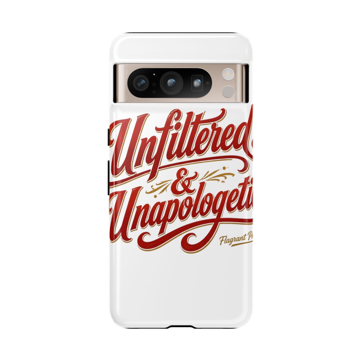 Flagrant "Unfiltered & Unapologetic" Phone Case