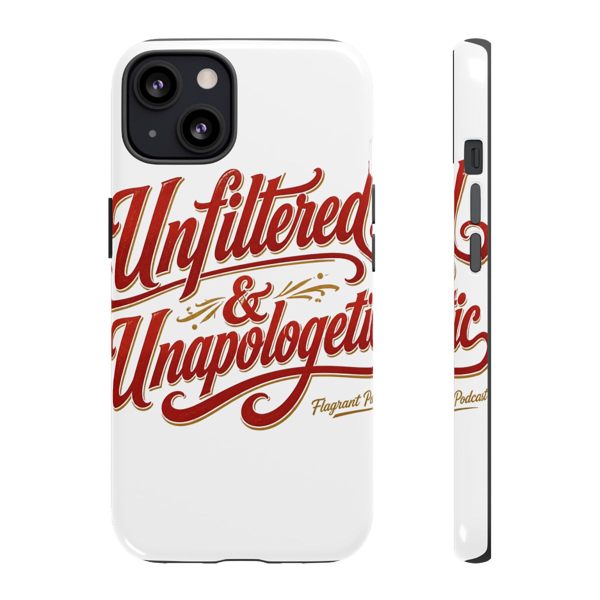 Flagrant "Unfiltered & Unapologetic" Phone Case - alternate angle 2, merchandise