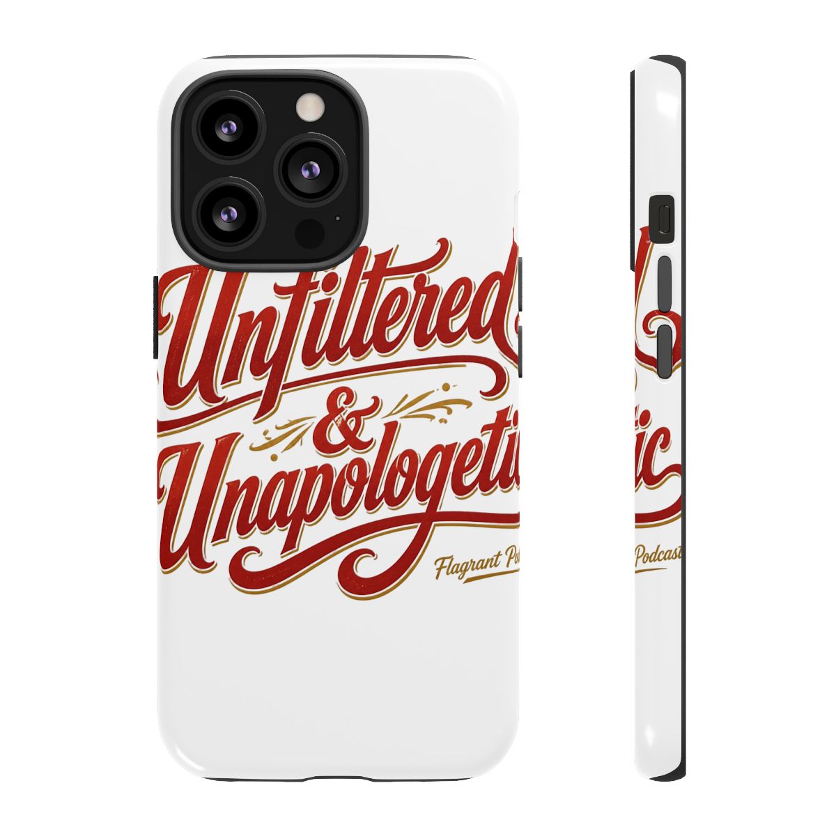 Flagrant "Unfiltered & Unapologetic" Phone Case - alternate angle 3, merchandise