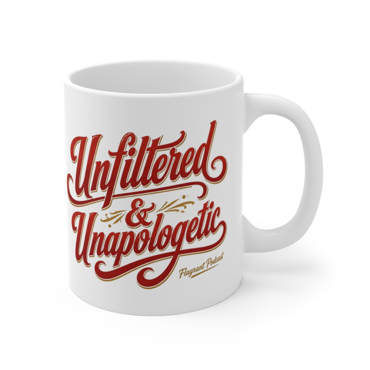 Flagrant "Unfiltered & Unapologetic" White Mug