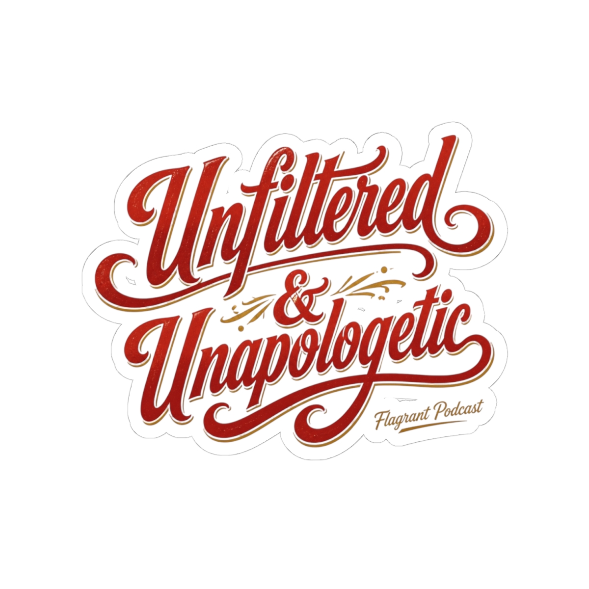 Flagrant "Unfiltered & Unapologetic" Sticker - alternate angle 2, merchandise