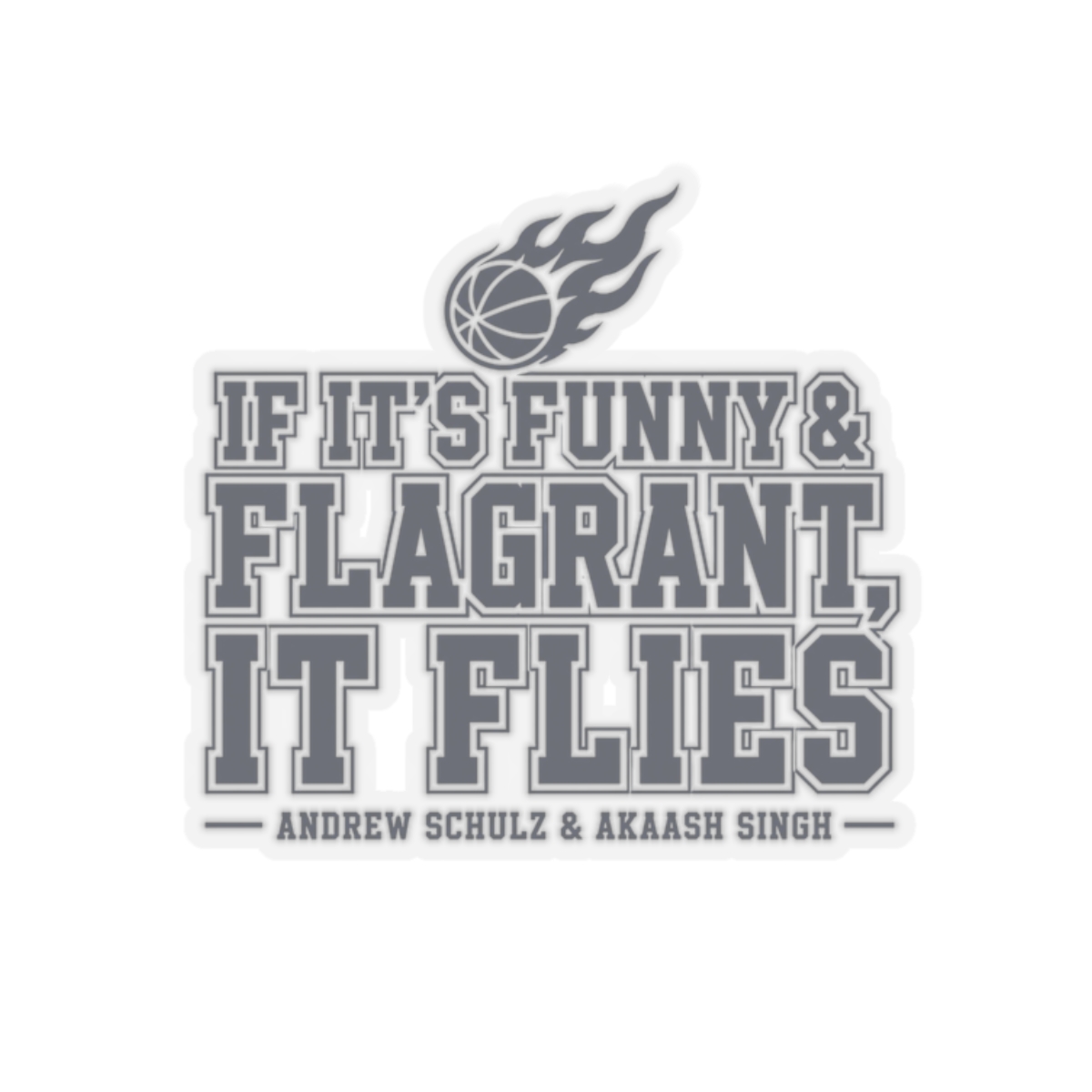 Flagrant "If It’s Funny & Flagrant, It Flies" Sticker