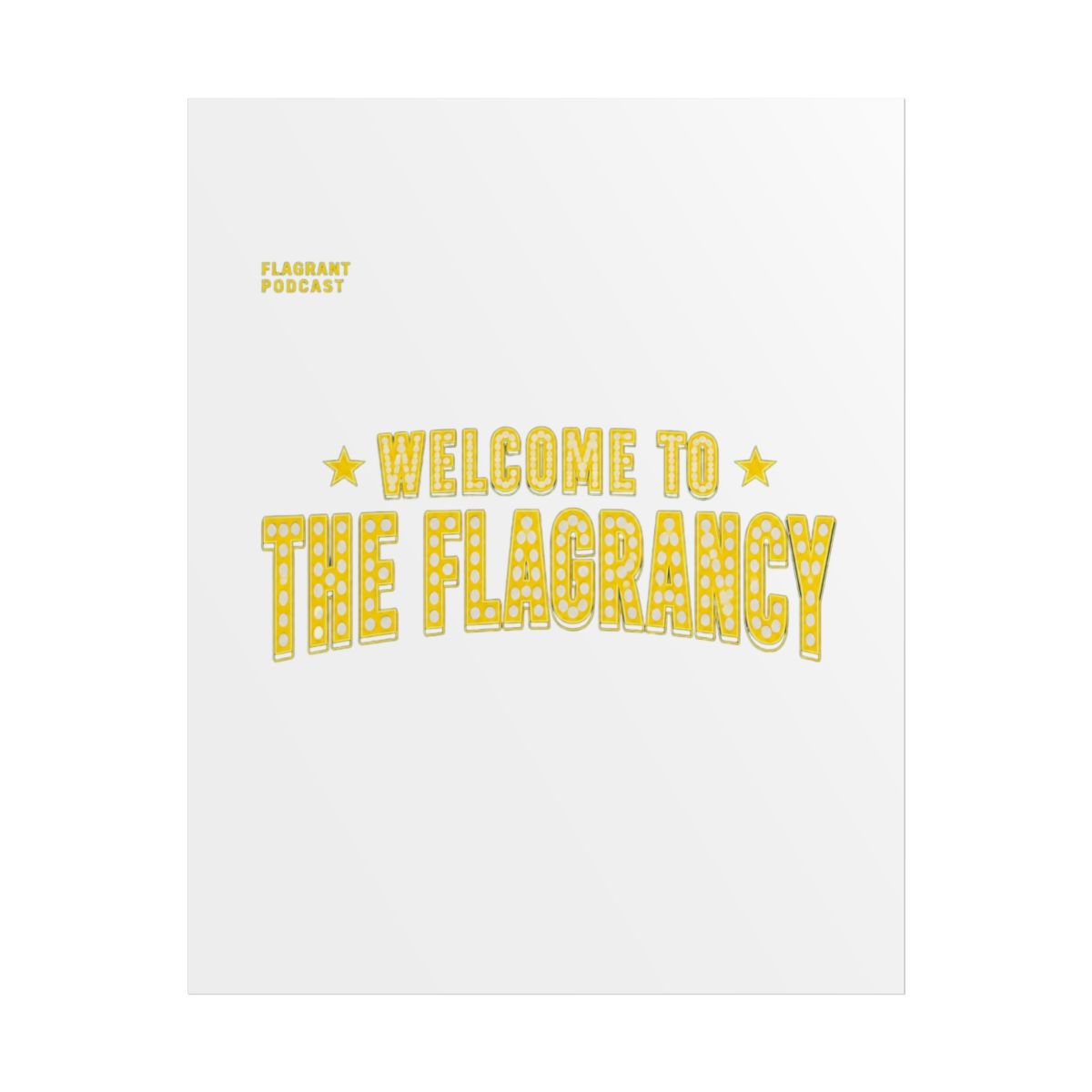 Flagrant "Welcome to The Flagrancy" Poster