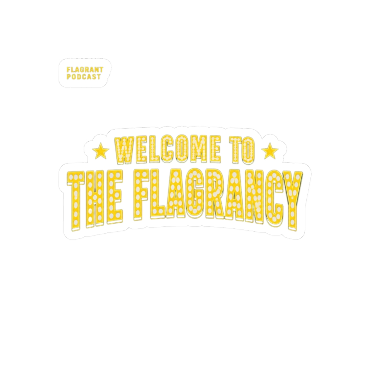 Flagrant "Welcome to The Flagrancy" Sticker - Official stickers merchandise