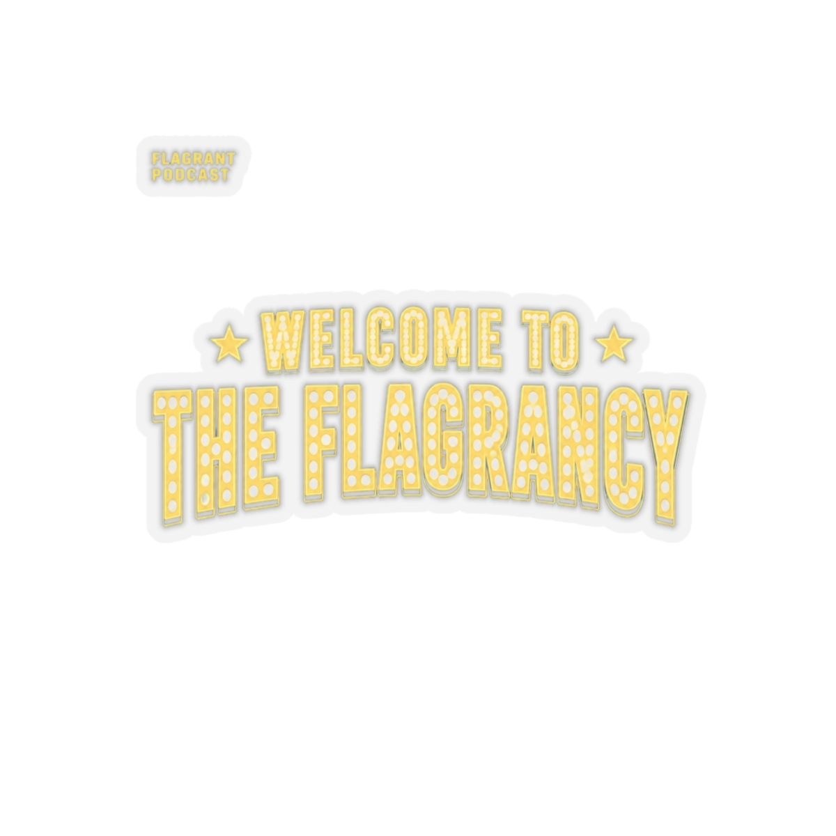 Flagrant "Welcome to The Flagrancy" Sticker