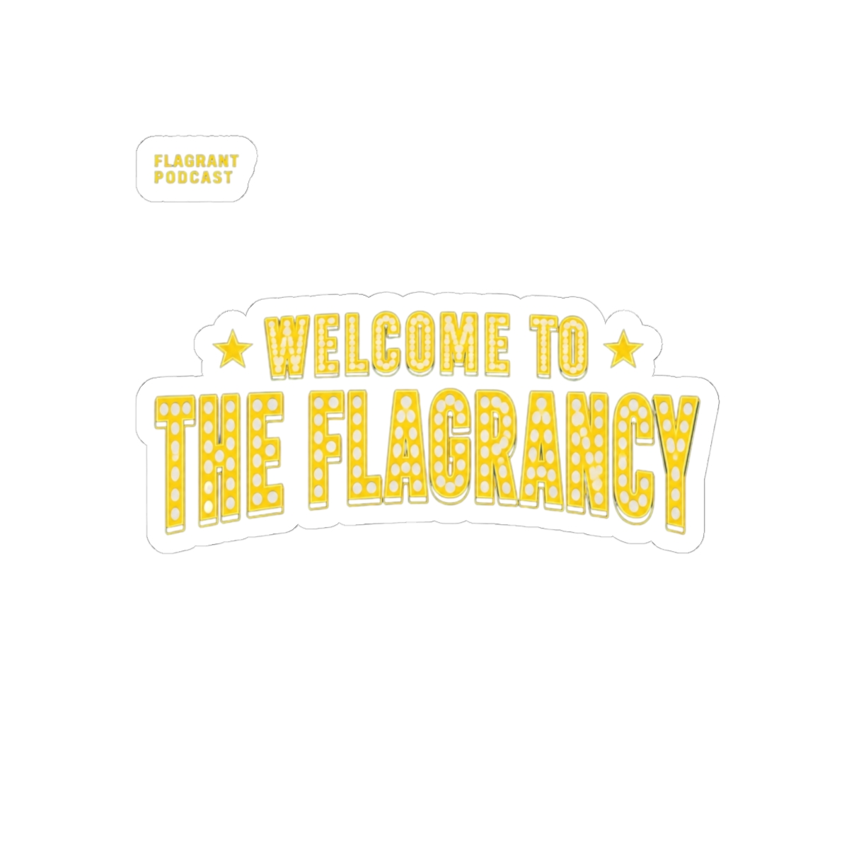 Flagrant "Welcome to The Flagrancy" Sticker